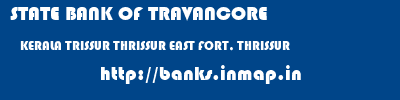 STATE BANK OF TRAVANCORE  KERALA TRISSUR THRISSUR EAST FORT, THRISSUR  banks information 
